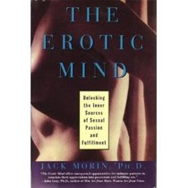 The Erotic Mind: Unlocking the Inner Sources of Sexual Passion and Fulfillment