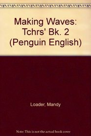 Making Waves: Tchrs' Bk. 2 (Penguin English)