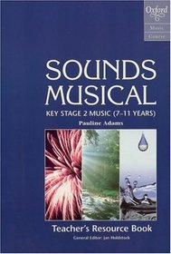 Sounds Musical: A Music Course for Key Stage 2 (7-11 Years): Teacher's Resource Book (Oxford Music Course)