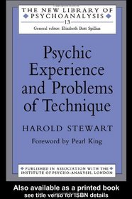 Psychic Experience and Problems of Technique (The New Library of Psychoanalysis)