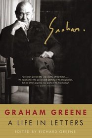 Graham Greene: A Life in Letters