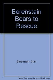Berenstain Bears to Rescue