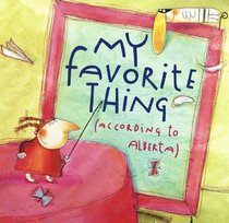 My Favorite Thing (According to Alberta) (Anne Schwartz Books)