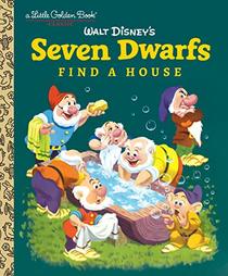 Seven Dwarfs Find a House (Disney Classic) (Little Golden Book)