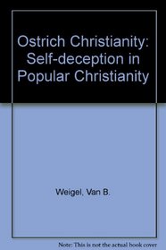 Ostrich Christianity: Self-Deception in Popular Christianity