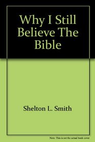 Why I Still Believe the Bible