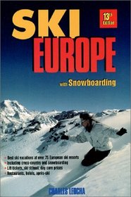 Ski Europe: Best Skiing and Snowboarding at Europe's Top Resorts (Ski Europe, 13th ed)