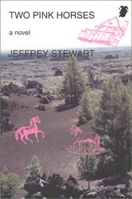 Two Pink Horses: A Novel