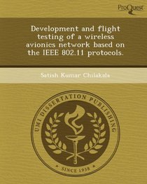 Development and flight testing of a wireless avionics network based on the IEEE 802.11 protocols.