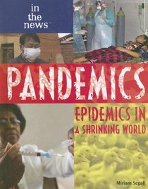 Pandemics: Epidemics in a Shrinking World (In the News)