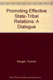 Promoting Effective State-Tribal Relations: A Dialogue