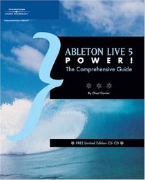 Ableton Live 5 Power!: The Comprehensive Guide (Power!)