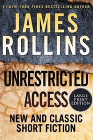 Unrestricted Access: New and Classic Short Fiction (Larger Print)