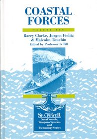 Coastal Forces (Brassey's Sea Power : Naval Vessels, Weapons Systems and Technology, Vol 10)