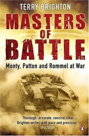 Masters of Battle: Monty, Patton and Rommel at War
