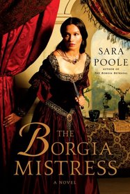 The Borgia Mistress (Poisoner Mysteries, Bk 3)