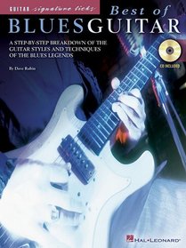 Best of Blues Guitar: A Step-By-Step Breakdown of the Guitar Styles and Techniques of the Blues Legends