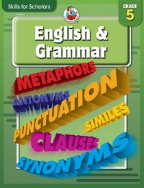Skills for Scholars English & Grammar, Grade 5 (Skills for Scholars)