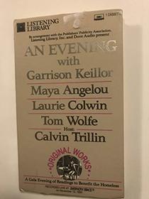 An Evening With Garrison Keillor, Maya Angelou, Laurie Colwin, Tom Wolfe, Calvin Trillin: A Gala Evening of Readings to Benefit the Homeless