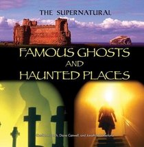 Famous Ghosts and Haunted Places (The Supernatural)