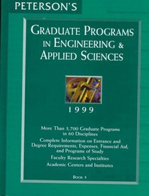 Peterson's Graduate Programs in Engineering & Applied Sciences 1999: Book 5