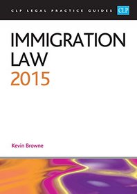Immigration Law 2015 (CLP Legal Practice Guides)