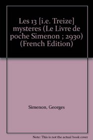 Les 13 [i.e. Treize] mysteres (Le Livre de poche Simenon ; 2930) (French Edition)