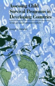 Assessing Child Survival Programs in Developing Countries: Testing Lot Quality Assurance Sampling (Harvard Series on Population and International He)