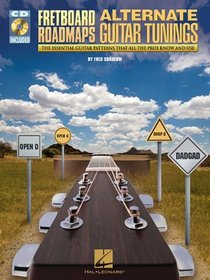 Fretboard Roadmaps - Alternate Guitar Tunings: The Essential Guitar Patterns That All the Pros Know and Use