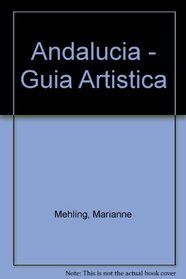 Andalucia - Guia Artistica (Spanish Edition)