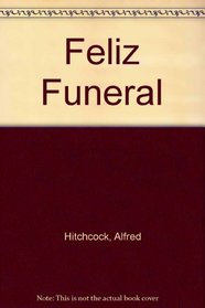 Feliz Funeral (Spanish Edition)
