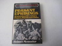 Peasant uprisings in seventeenth-century France, Russia and China; (Great revolutions series)