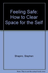 Feeling Safe: Making Space for the Self (A Spectrum book ; S-405)