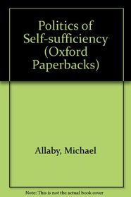 Politics of Self-sufficiency (Oxford Paperbacks)