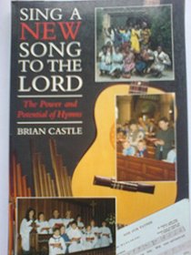 Sing a New Song to the Lord: Power and Potential of Hymns