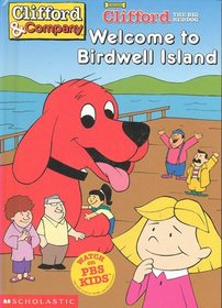 Welcome to Birdwell Island (Clifford's Big Ideas)