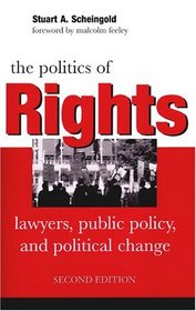 The Politics of Rights : Lawyers, Public Policy, and Political Change