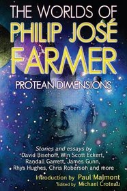 The Worlds of Philip Jose Farmer 1: Protean Dimensions