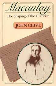Macaulay: The Shaping of the Historian