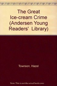 The Great Ice-cream Crime (Andersen Young Readers' Library)