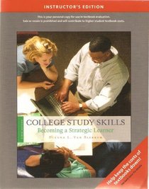 College Study Skills: Becoming a Strategic Learner - Instructor's Edition