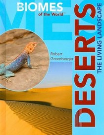 Deserts: The Living Landscape (Biomes of the World)