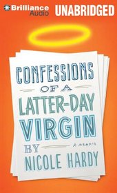 Confessions of a Latter-day Virgin: A Memoir