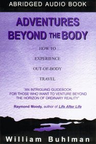 Adventures Beyond the Body: How to Experience Out-of-Body Travel (Audio Cassette) (Unabridged)