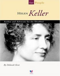 Helen Keller: Author and Advocate for the Disabled (Spirit of America, Our People)