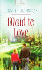Maid to Love (Kentucky, Bk 1) (Heartsong Presents, No 922)