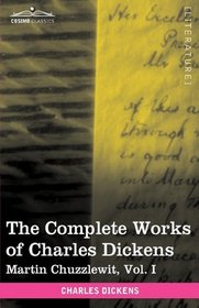 The Complete Works of Charles Dickens (in 30 volumes, illustrated): Martin Chuzzlewit, Vol. I