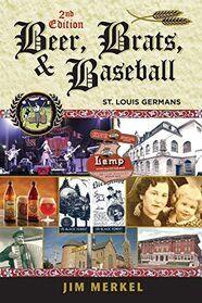 Beer, Brats, and Baseball, Second Edition: St. Louis Germans