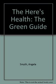 The Here's Health: The Green Guide