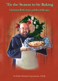 Tis the Season to be Baking: Christmas Reflections and Bread Recipes